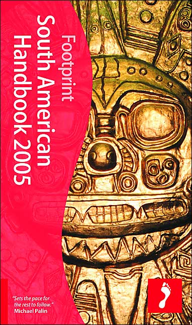 Footprint: South American Handbook 2005