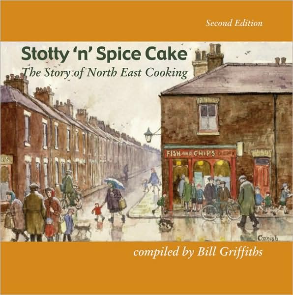 Stotty 'n' Spice Cake: The Story of North East Cooking
