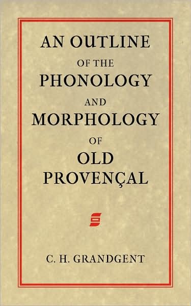An Outline Of The Phonology And Morphology Of Old Provencal