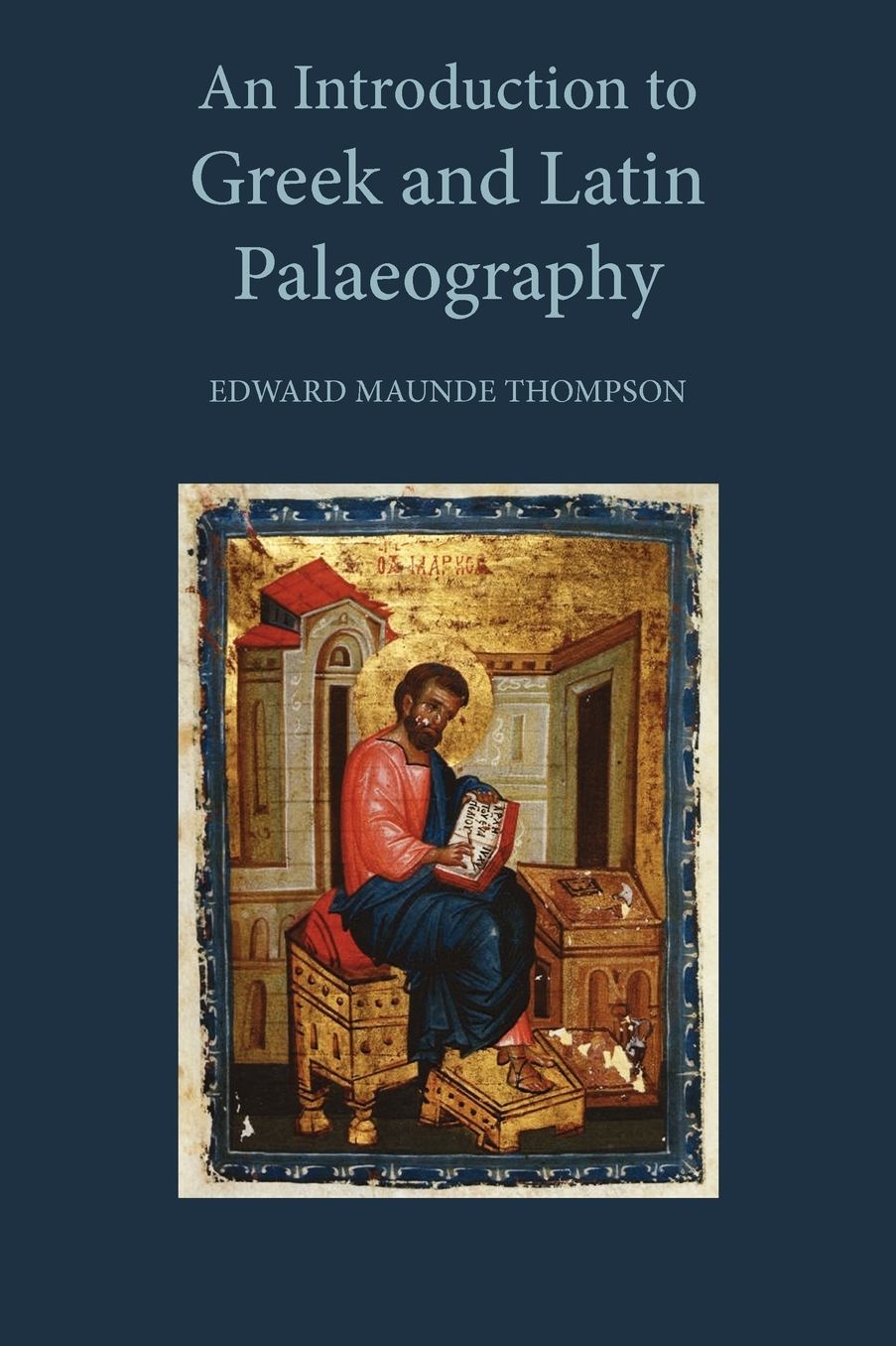 An Introduction To Greek And Latin Palaeography
