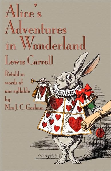 Alice's Adventures In Wonderland, Retold In Words Of One Syllable