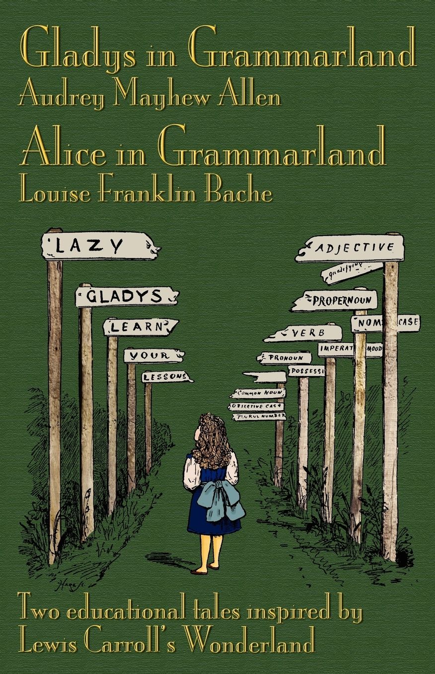 Gladys In Grammarland And Alice In Grammarland