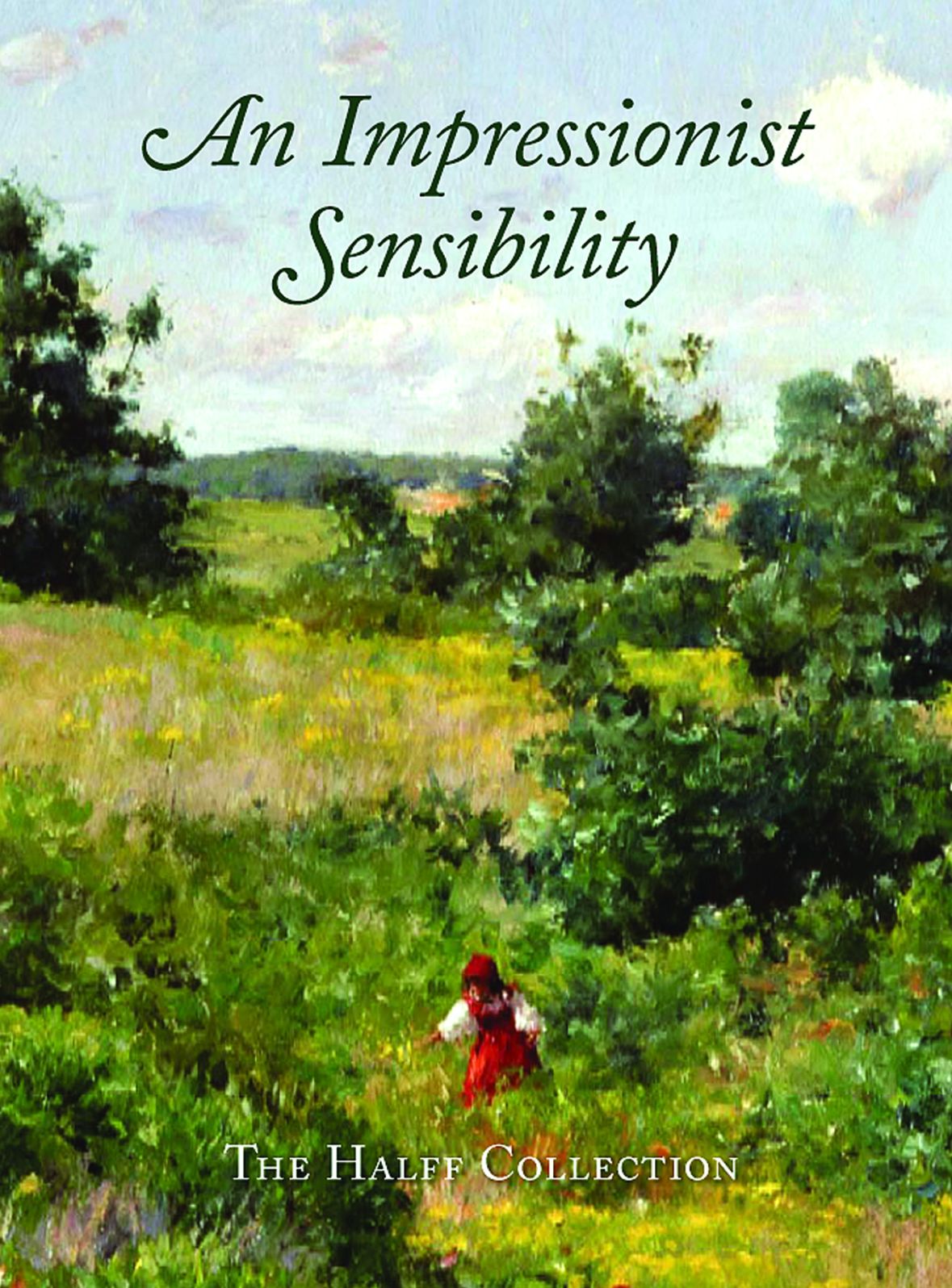An Impressionist Sensibility: The Halff Collection