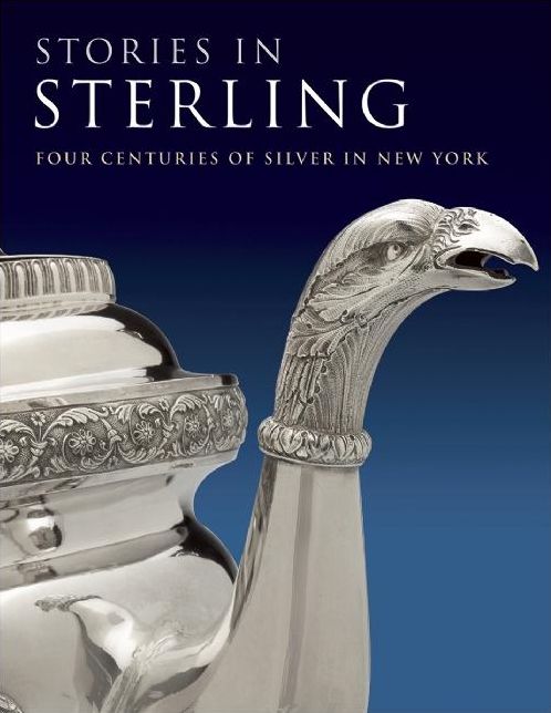 Stories in Sterling: Four Centuries of Silver in New York