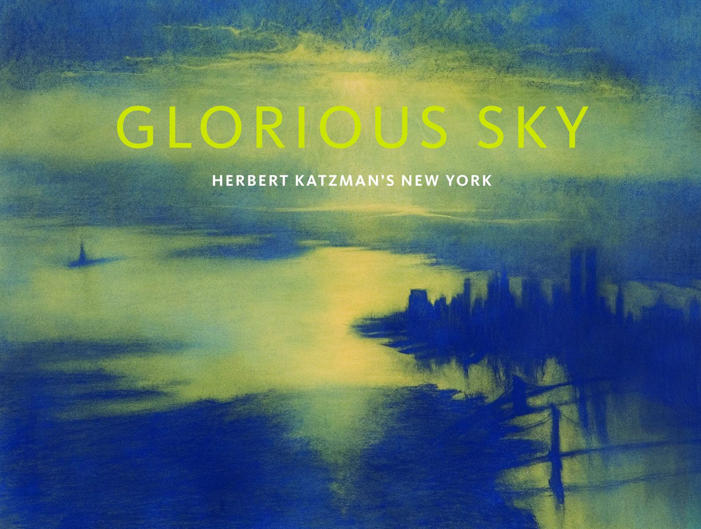Glorious Sky: Herbert Katzman's New York