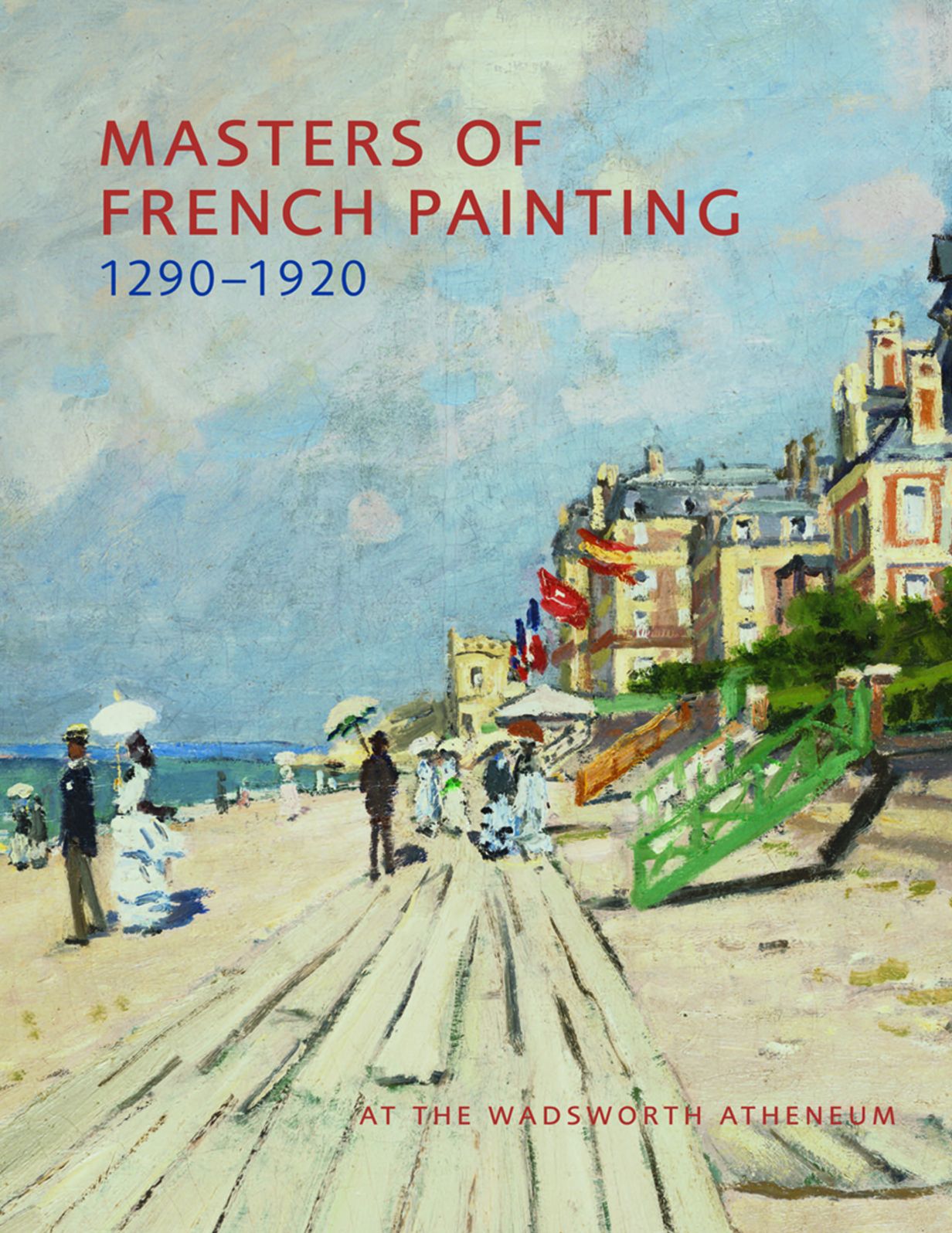 Masters of French Painting, 1290-1920: At the Wadsworth Atheneum