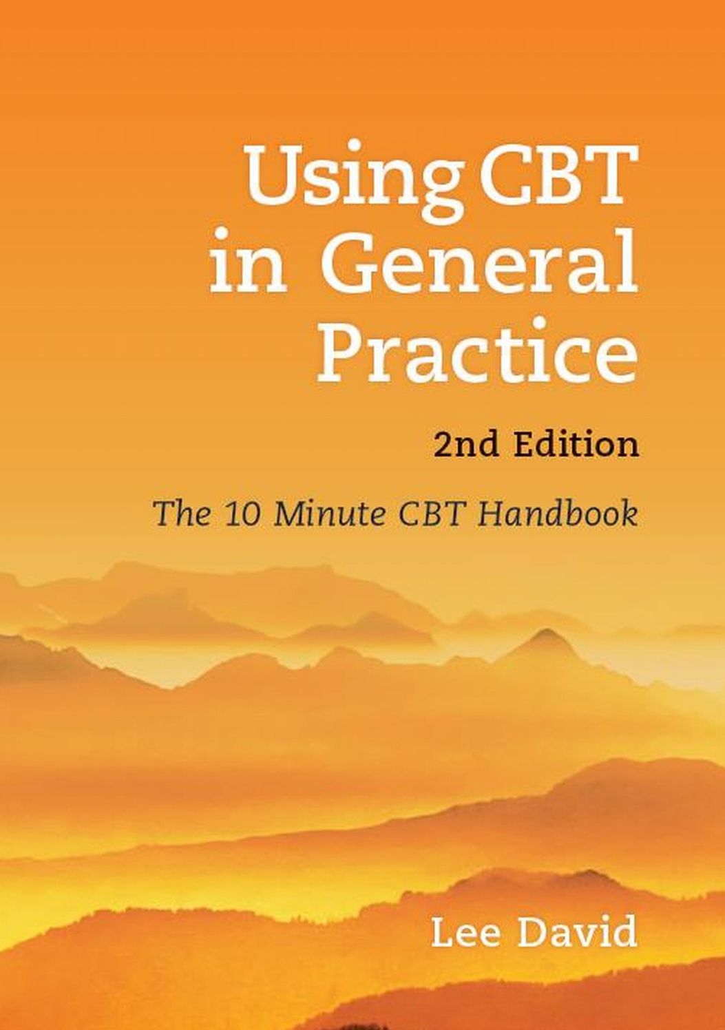 Using CBT in General Practice: The 10 Minute Consultation (UK)