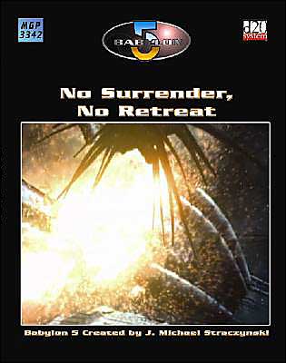 Babylon 5: No Surrender, No Retreat