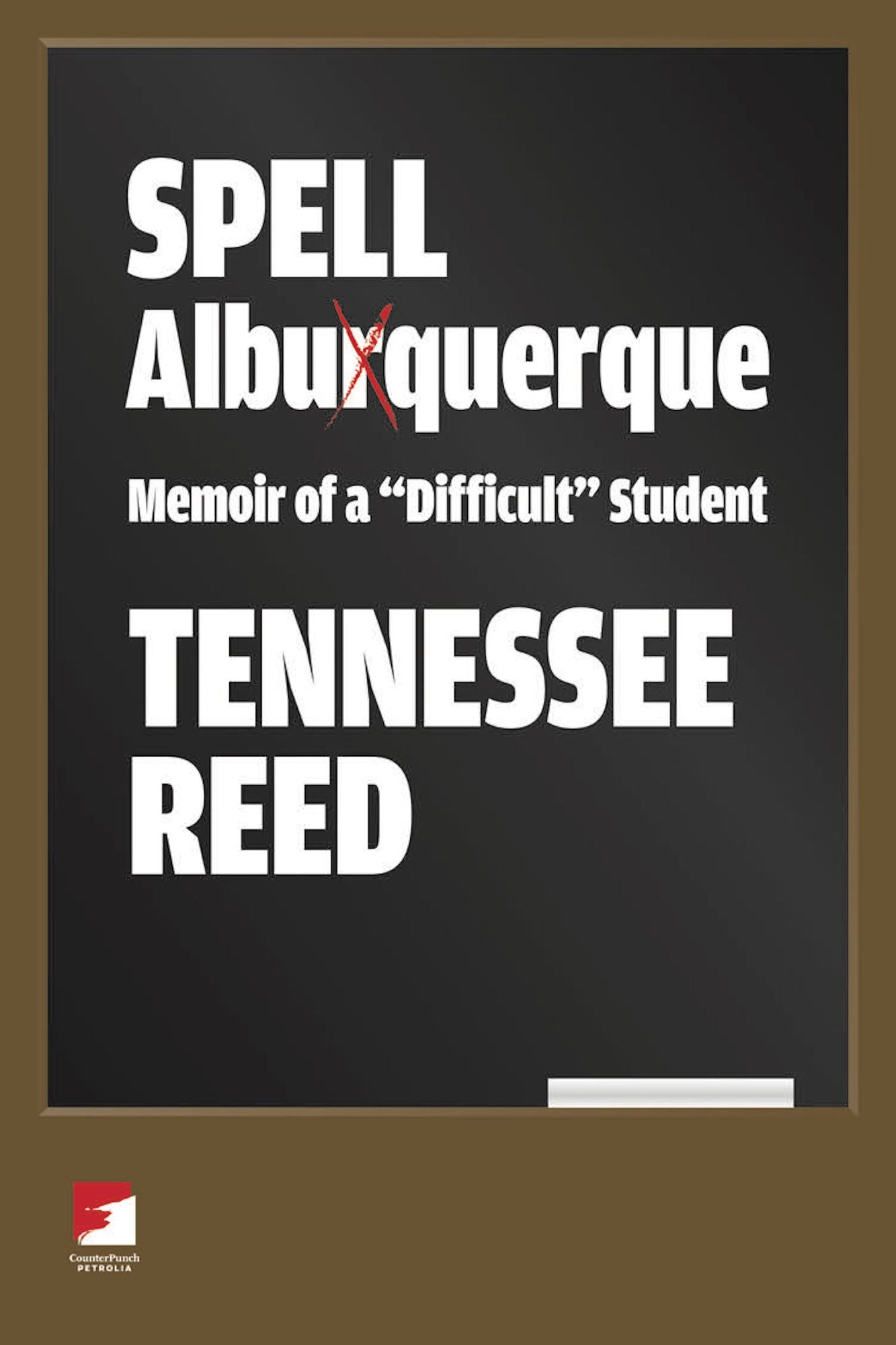 Spell Albuquerque: Memoir of a Difficult Student