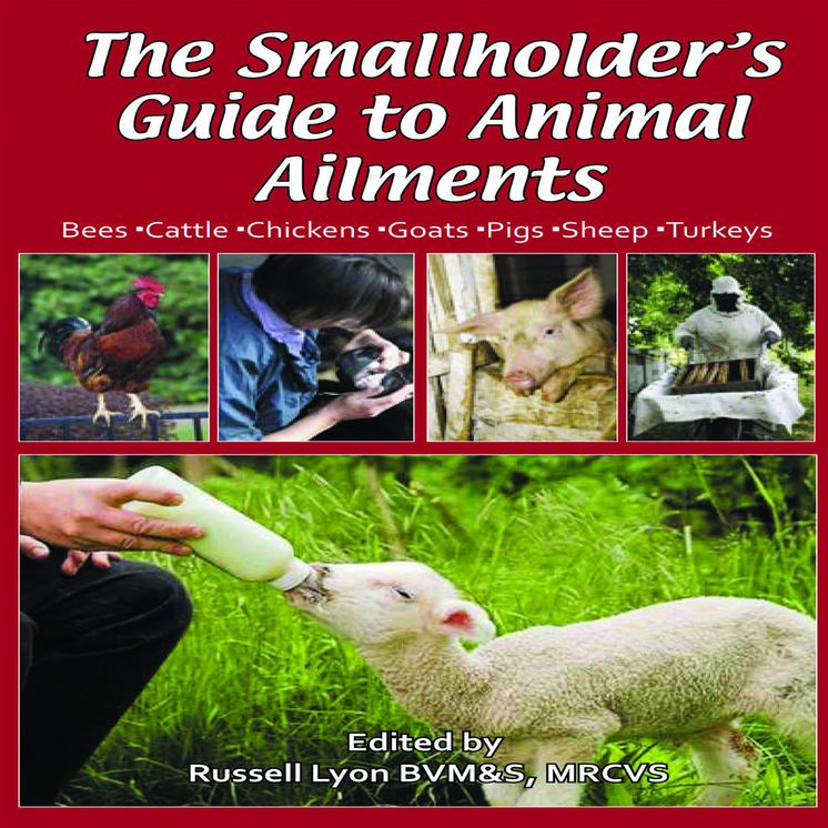 The Smallholder's Guide to Animal Ailments