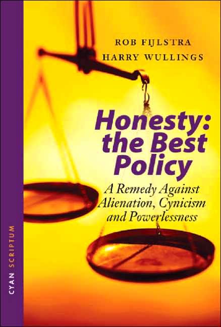 Honesty: The Best Policy: A Remedy against Alienation, Cynicism and Powerlessness