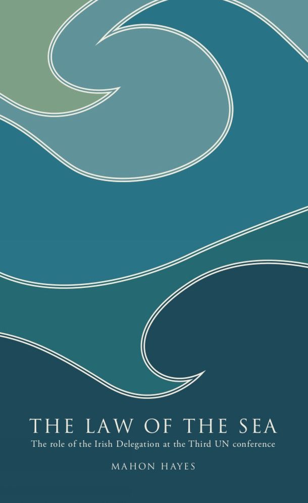 The Law of the Sea: The Role of the Irish Delegation in the Third un Conference