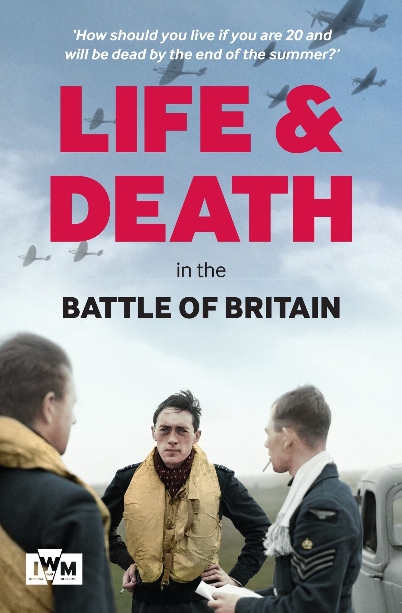 Life and Death in the Battle of Britain