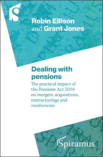 Dealing with Pensions: The Practical Impact of the Pensions Act 2004 on Mergers, Acquisitions and Insolvencies