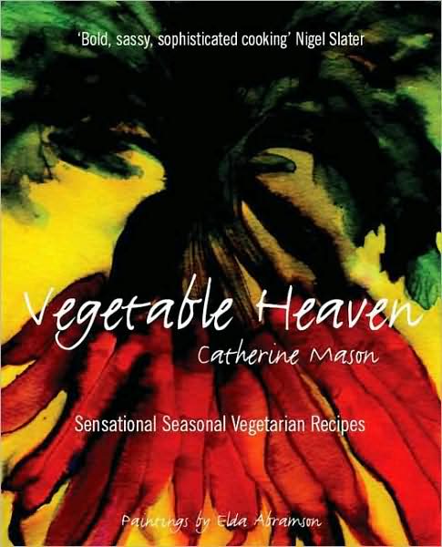 Vegetable Heaven: Sensational Seasonal Vegetarian Recipes