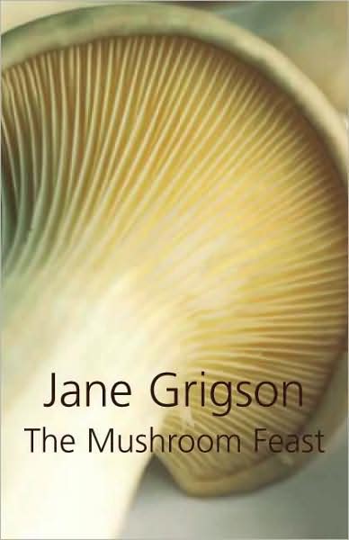 Mushroom Feast: A Celebration of all Edible Fungi, Cultivated, Wild and Dried, with Recipes