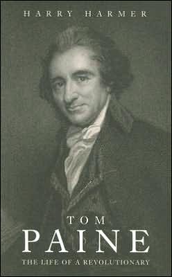 Tom Paine: The Life of a Revolutionary