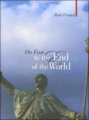 On Foot to the End of the World: Walking the Way of St James
