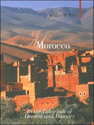 Morocco: In the Labyrinth of Dreams and Bazaars