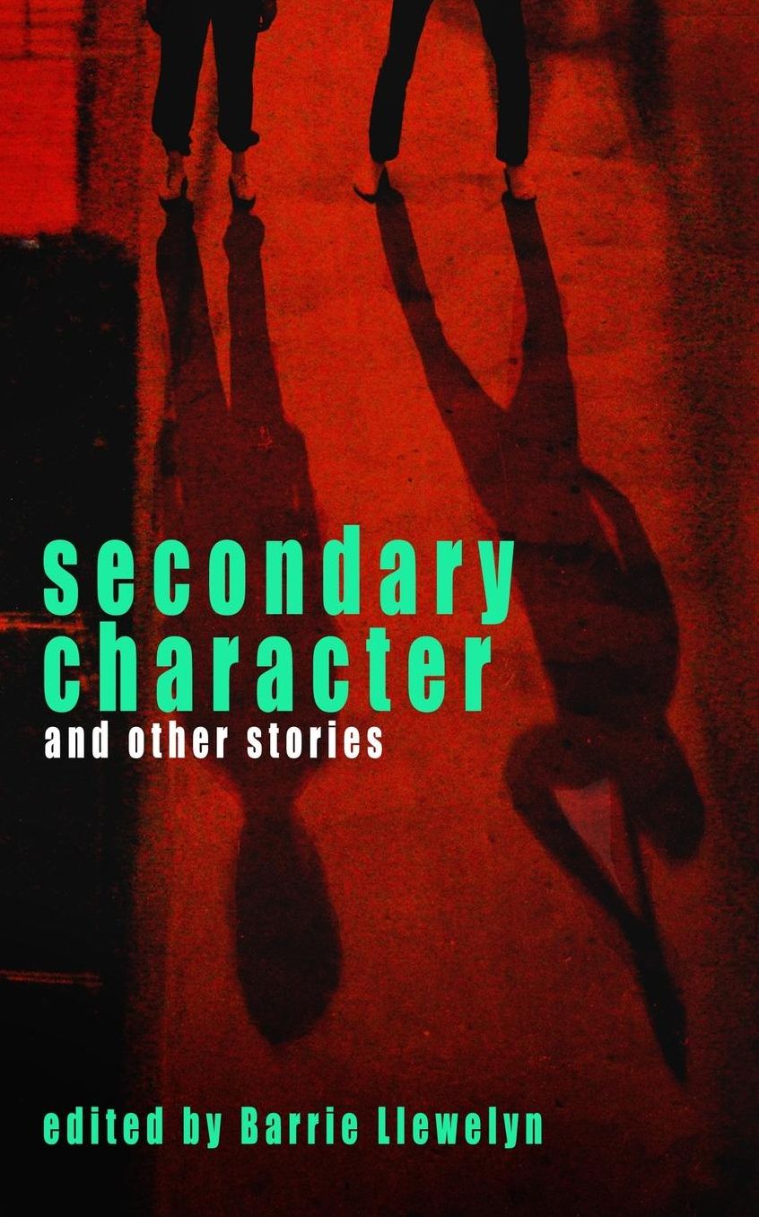 Secondary Character and Other Stories