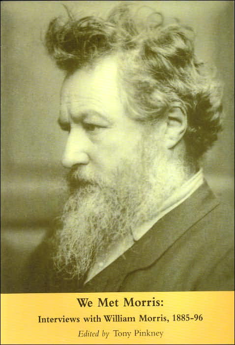 We Met Morris: Interviews with William Morris, 1885-96
