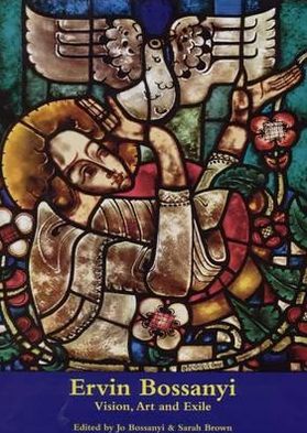 Ervin Bossanyi: Vision, Art and Exile