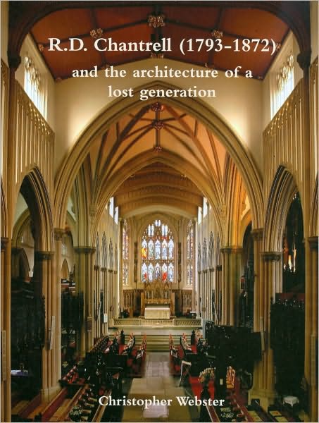 R.D. Chantrell (1793-1872) and the Architecture of a Lost Generation