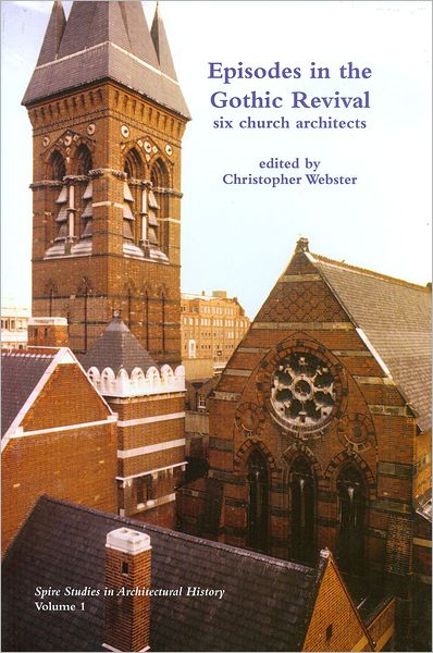 Episodes in the Gothic Revival: Six Church Architects