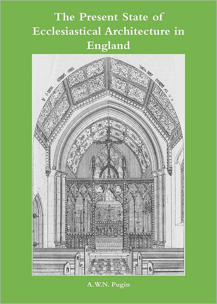 The Present State of Ecclesiastical Architecture in England