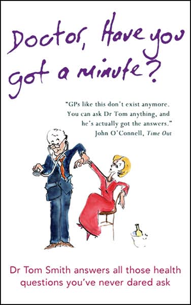 Doctor, Have You Got a Minute?