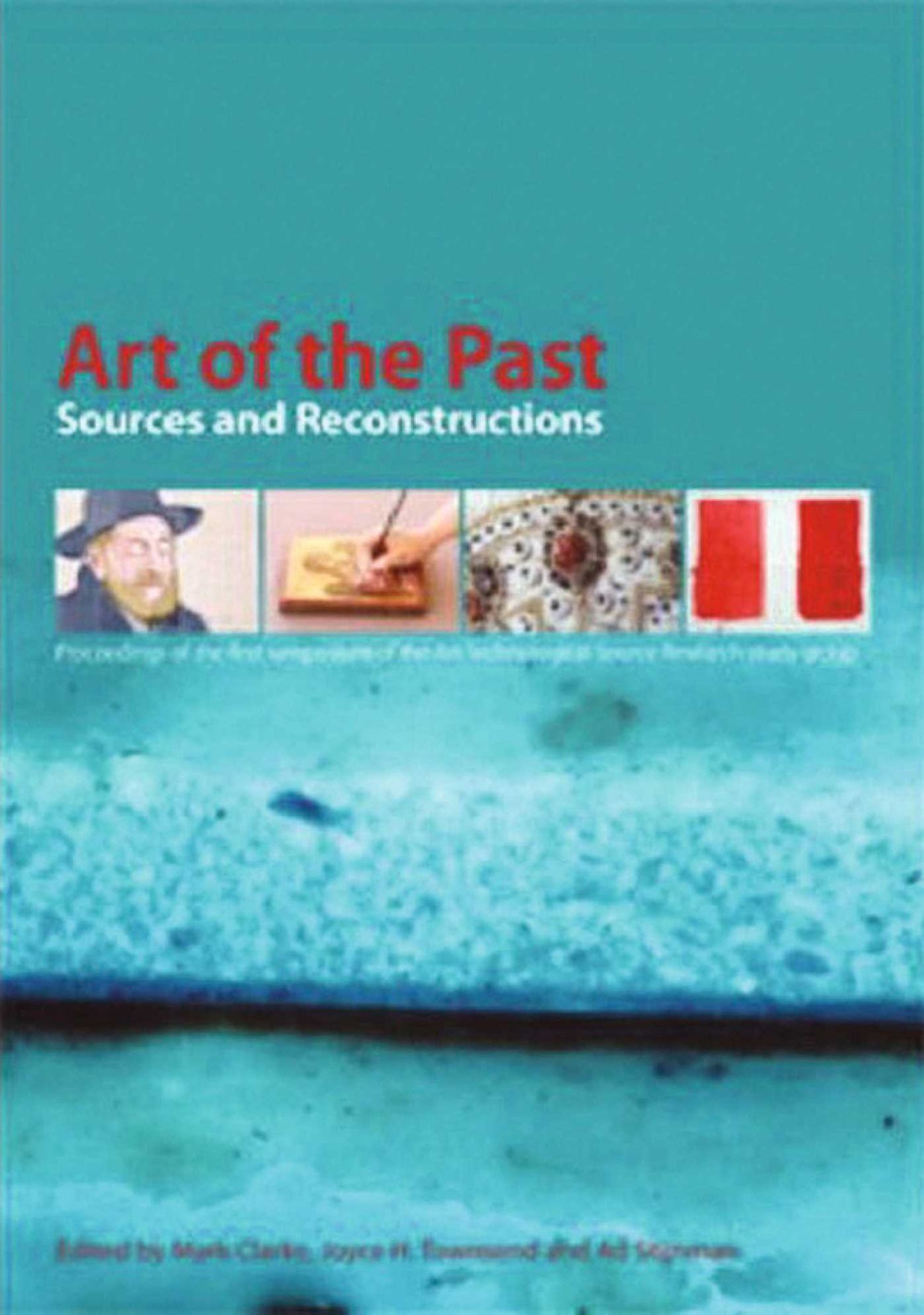 ART OF THE PAST: SOURCES AND RECONSTRUCTIONS