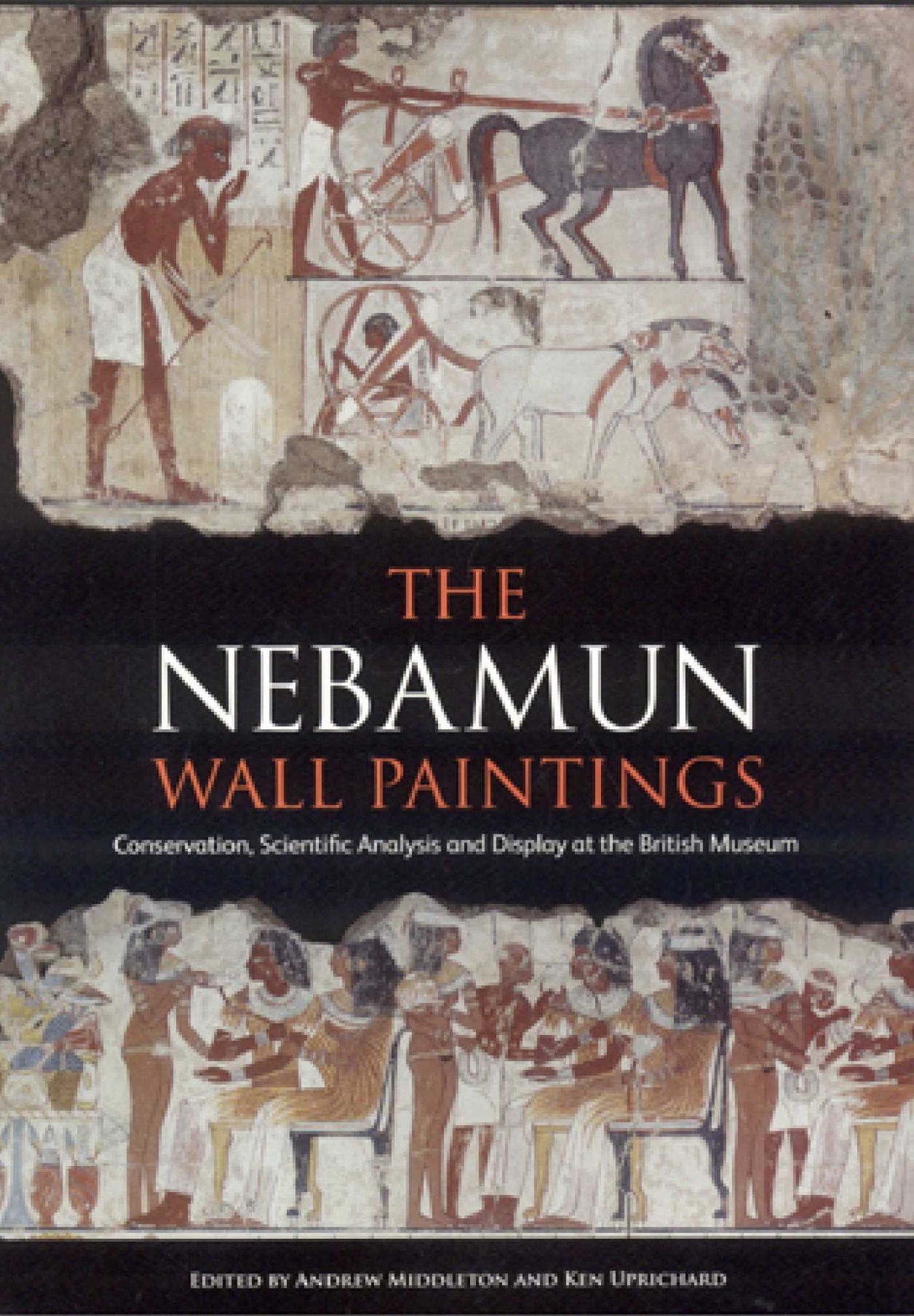 Nebamun Wall Paintings: Conservation, Scientific Analysis and Redisplay