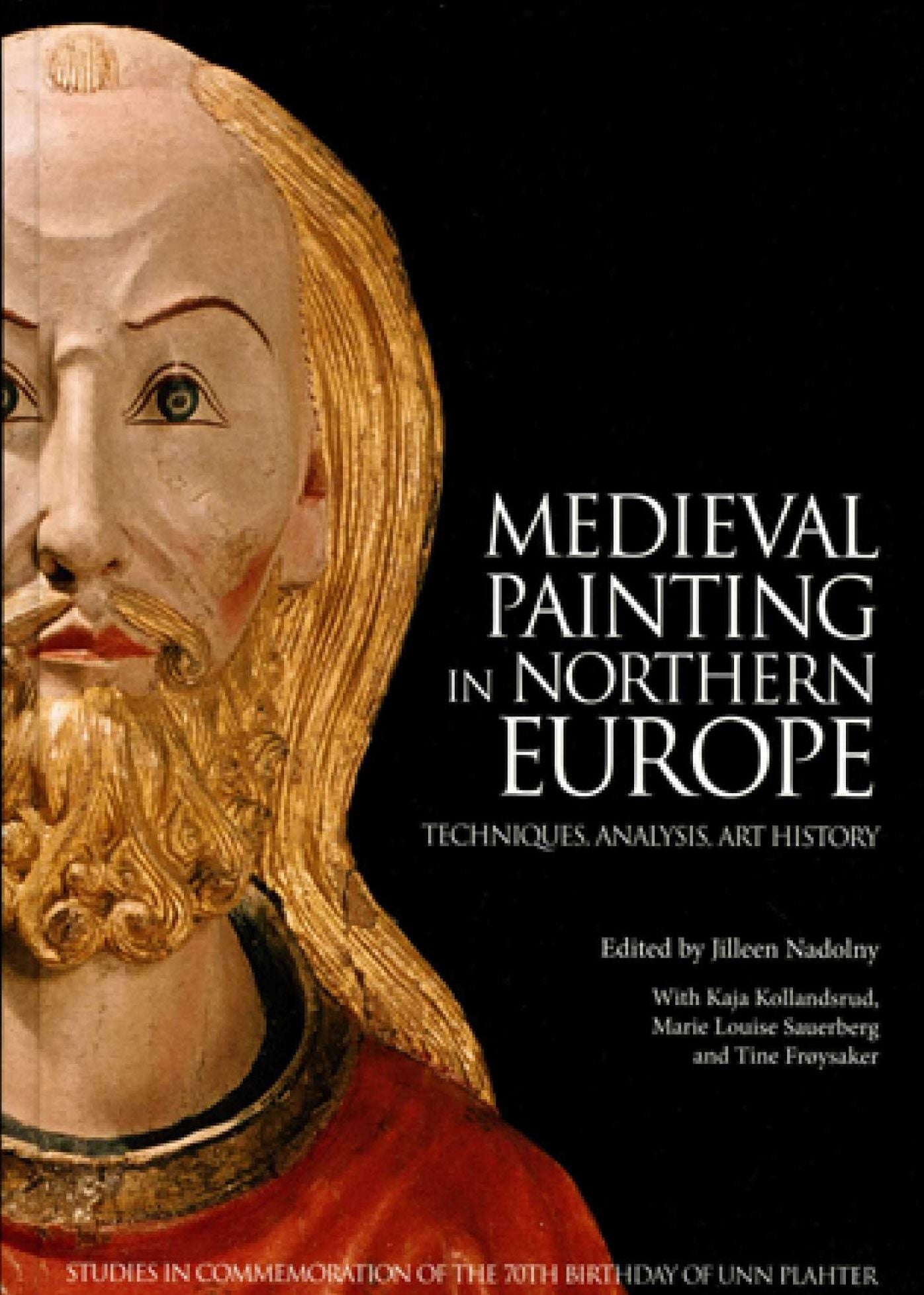 Medieval Painting in Northern Europe: Techniques, Analysis, Art History
