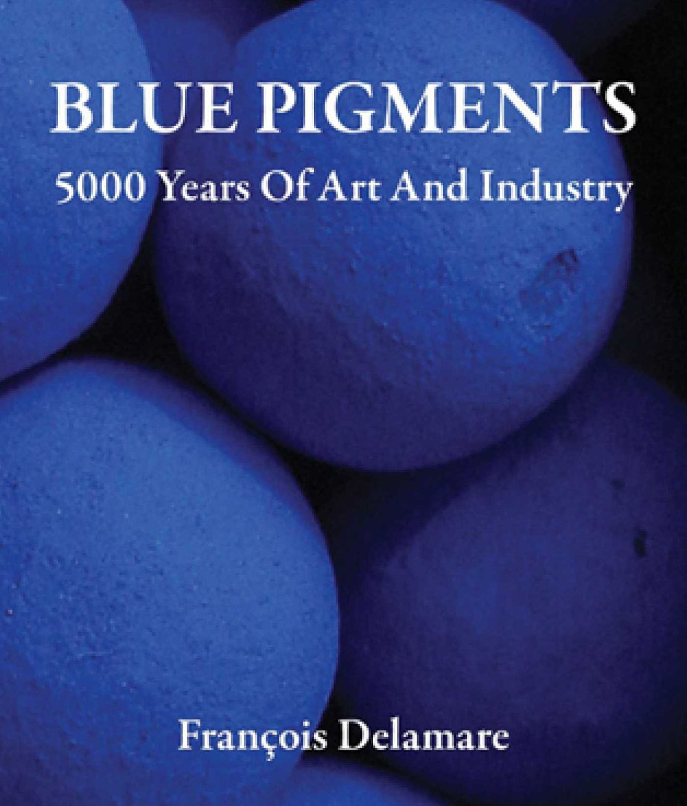 Blue Pigments: 5000 Years of Art and Industry