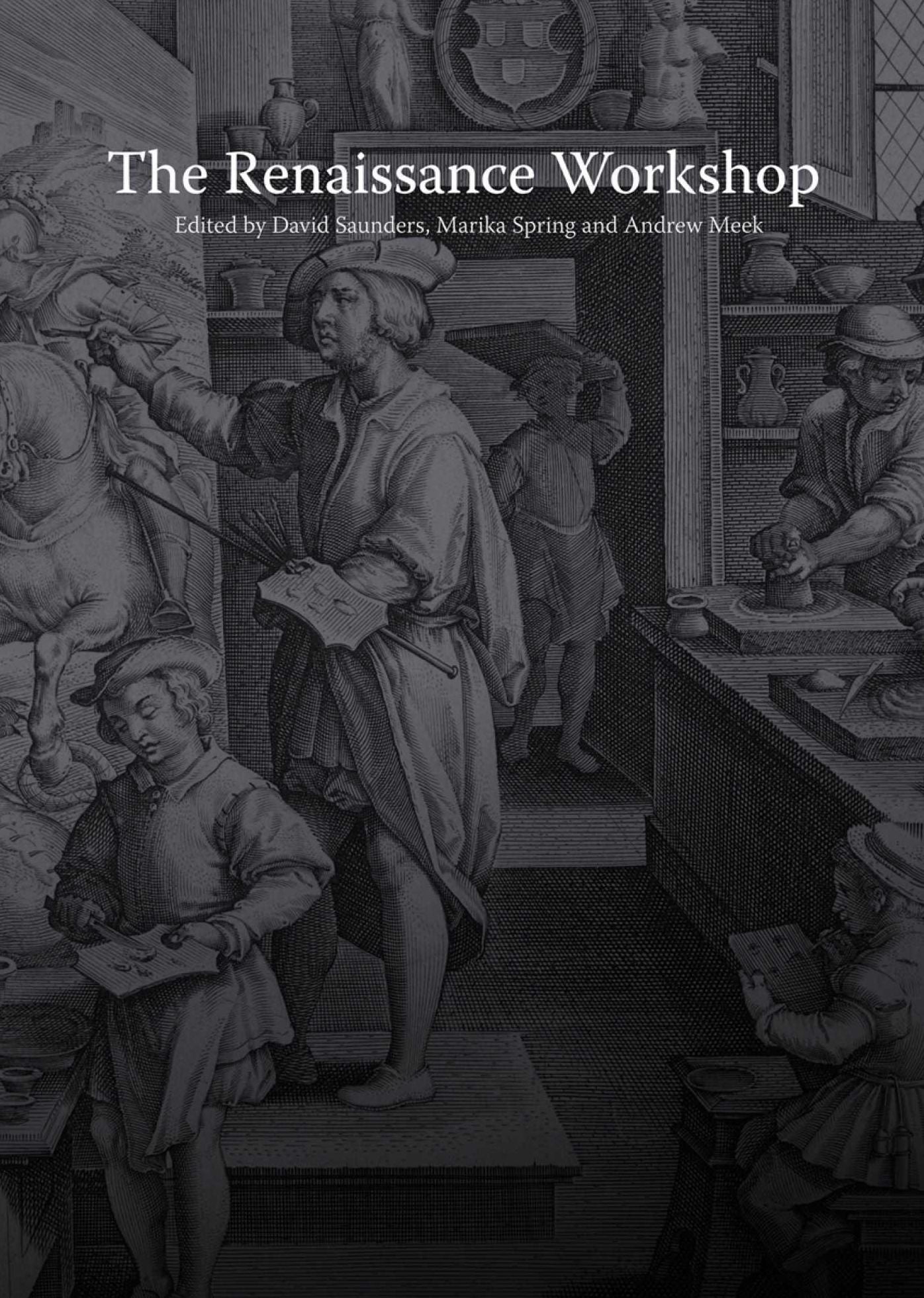 The Renaissance Workshop: The Materials and Techniques of Renaissance Art