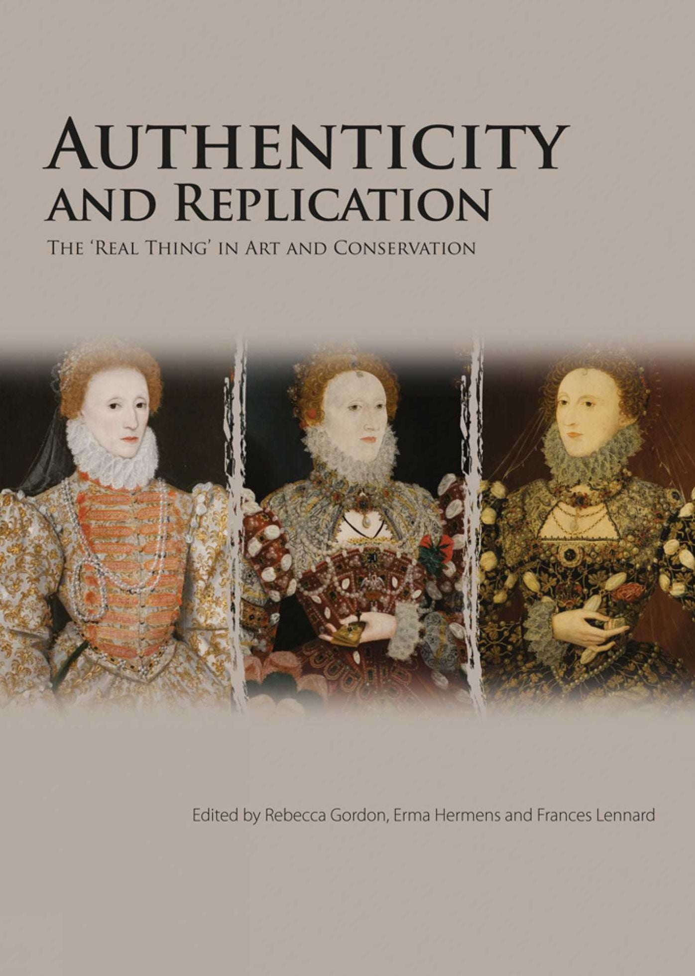 Authenticity and Replication: The Real Thing in Art and Conservation