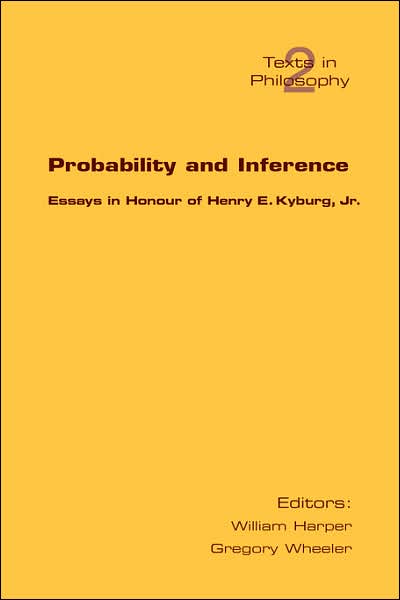 Probability And Inference. Essays In Honour Of Henry E. Kyburg Jr.