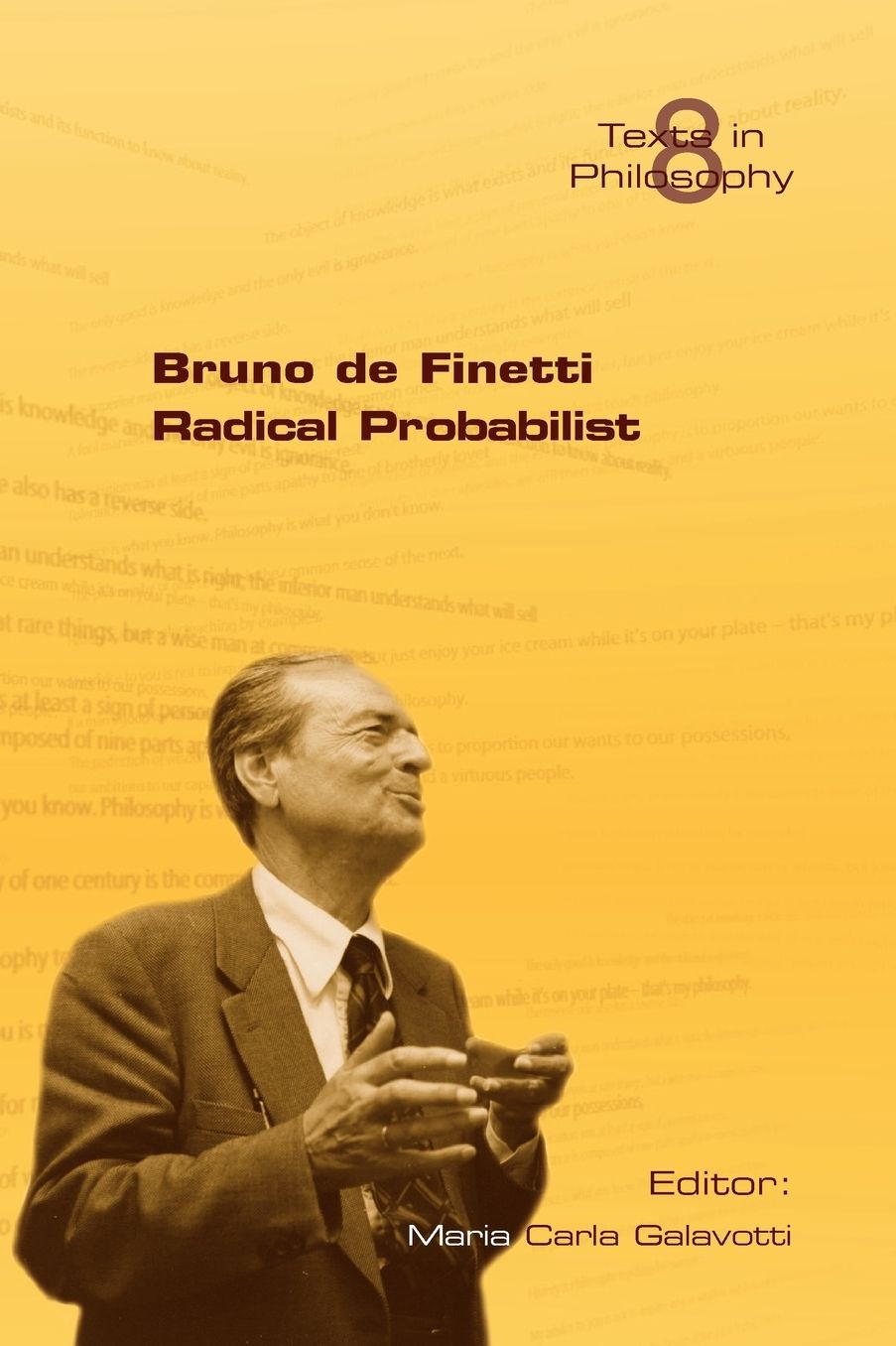 Bruno Di Finetti Radical Probabilist