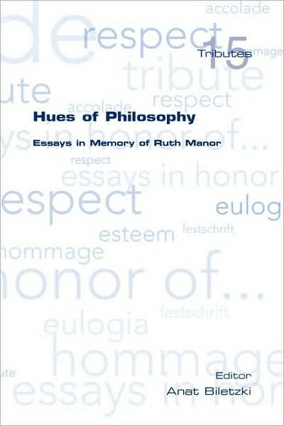 Hues of Philosophy. Essays in Memory of Ruth Manor