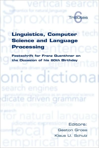 Linguistics, Computer Science And Language Processing. Festschrift For Franz Guenthner On The Occasion Of His 60th Birthday