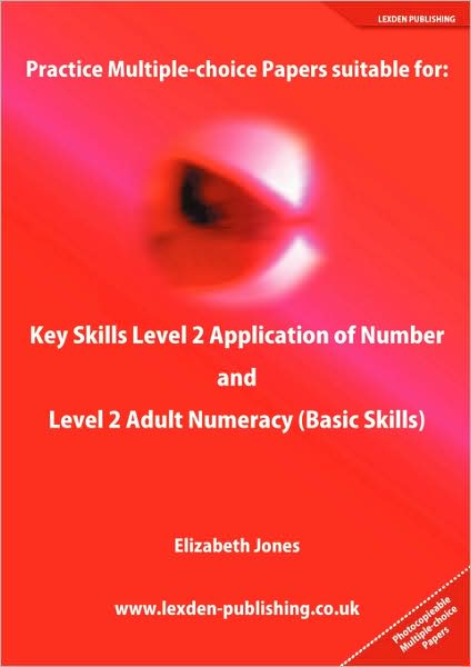 Practice Multiple-Choice Papers Suitable for: Key Skills Level 2 Application of Number and Level 2 Adult Numeracy (Basic Skills)