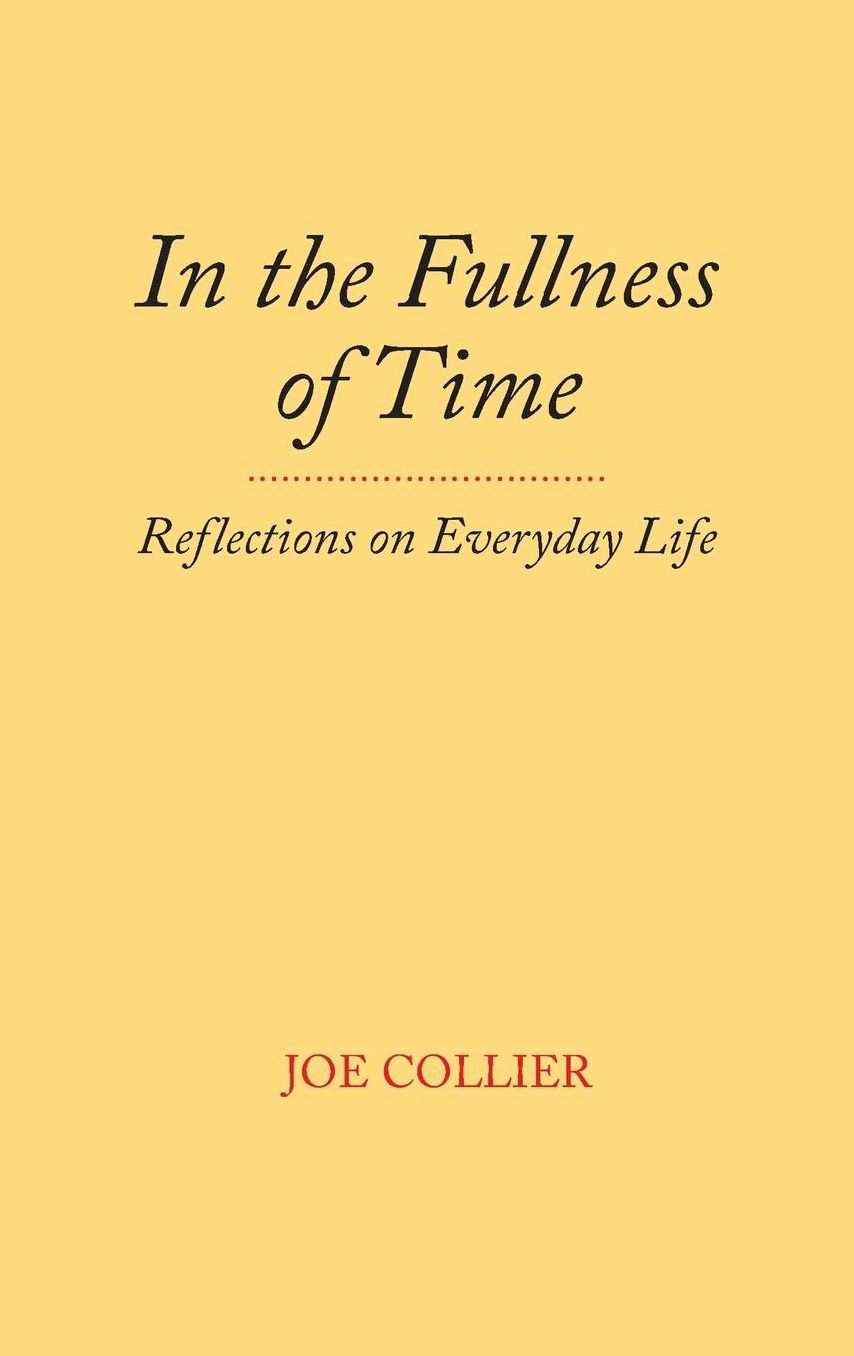In the Fullness of Time: Reflections on Everyday Life