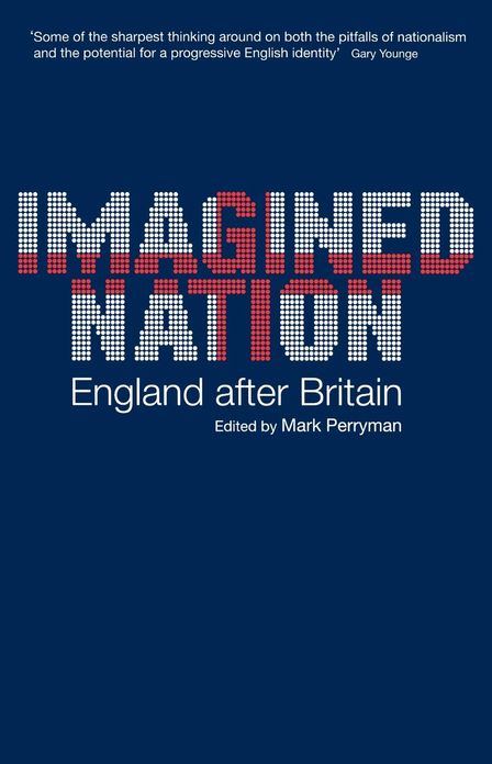Imagined Nation: England After Britain
