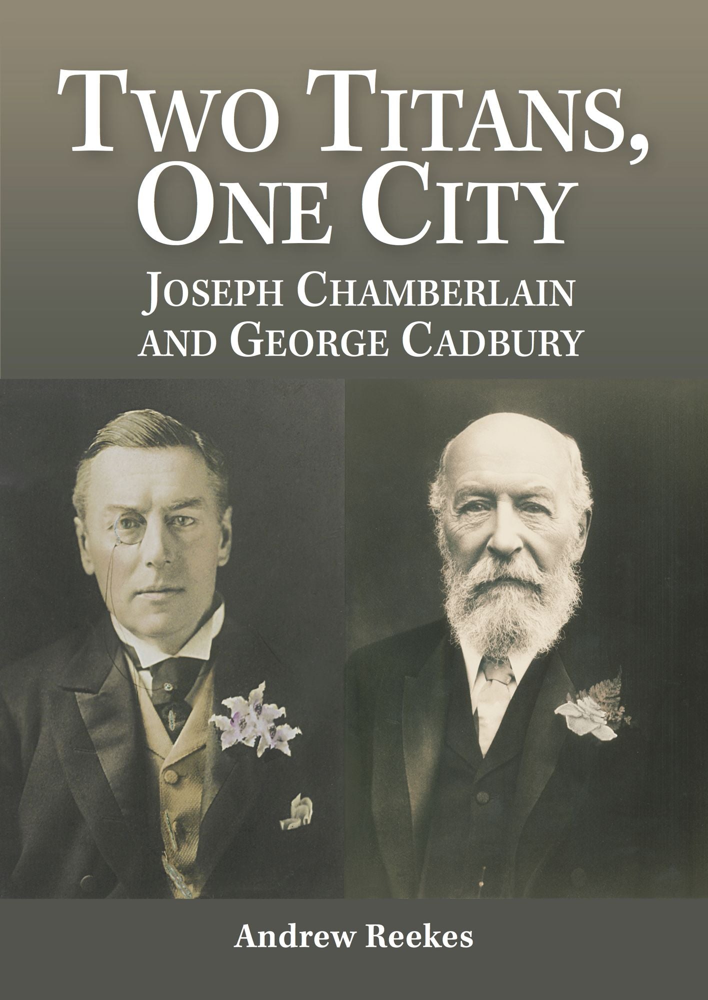 Two Titans, One City: Joseph Chamberlain and George Cadbury
