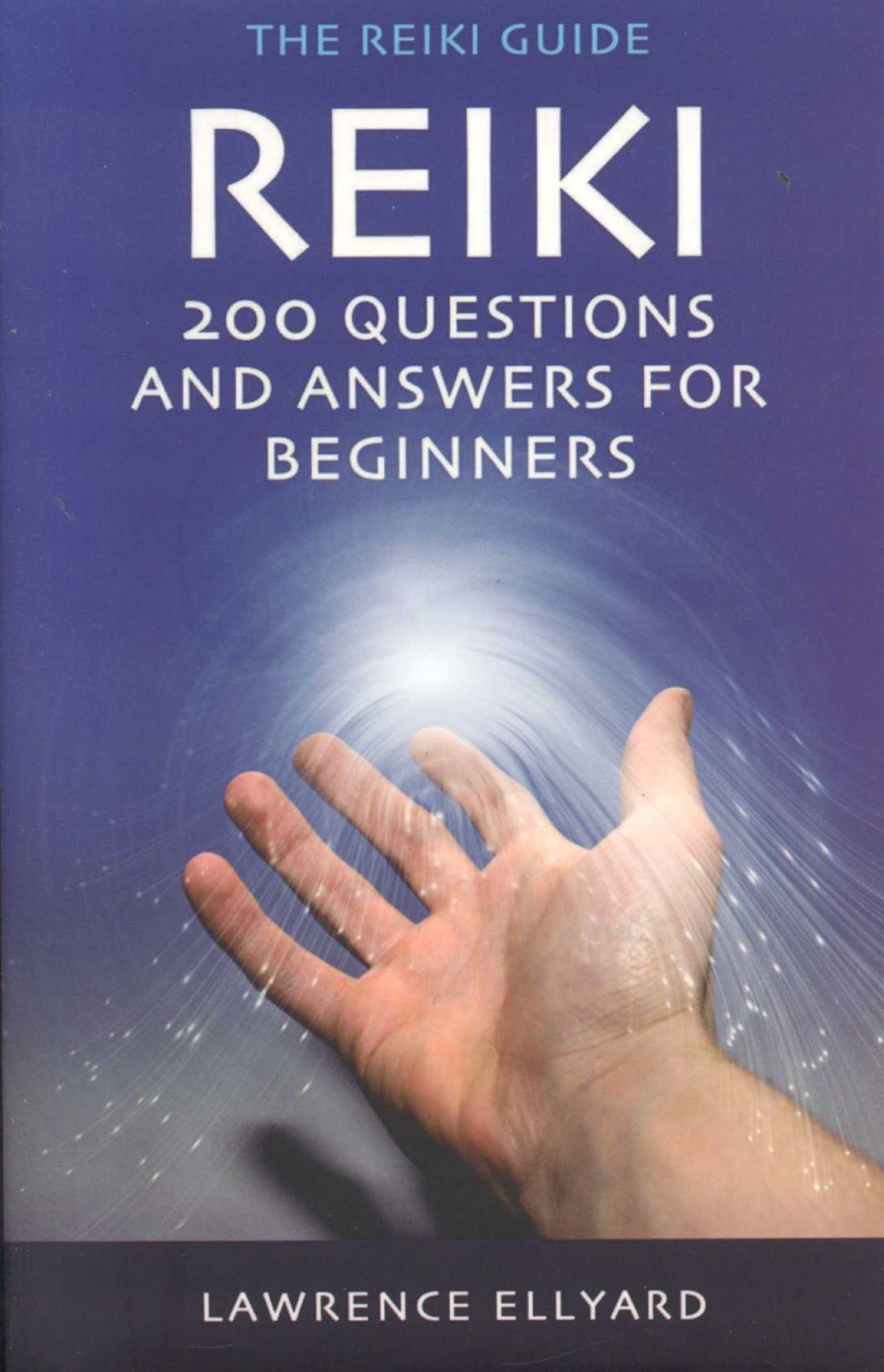 Reiki Q&A: 200 Questions and Answers for Beginners