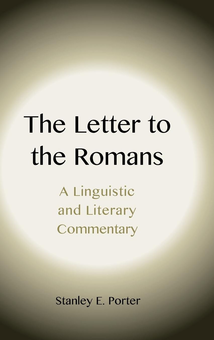 The Letter to the Romans: A Linguistic and Literary Commentary