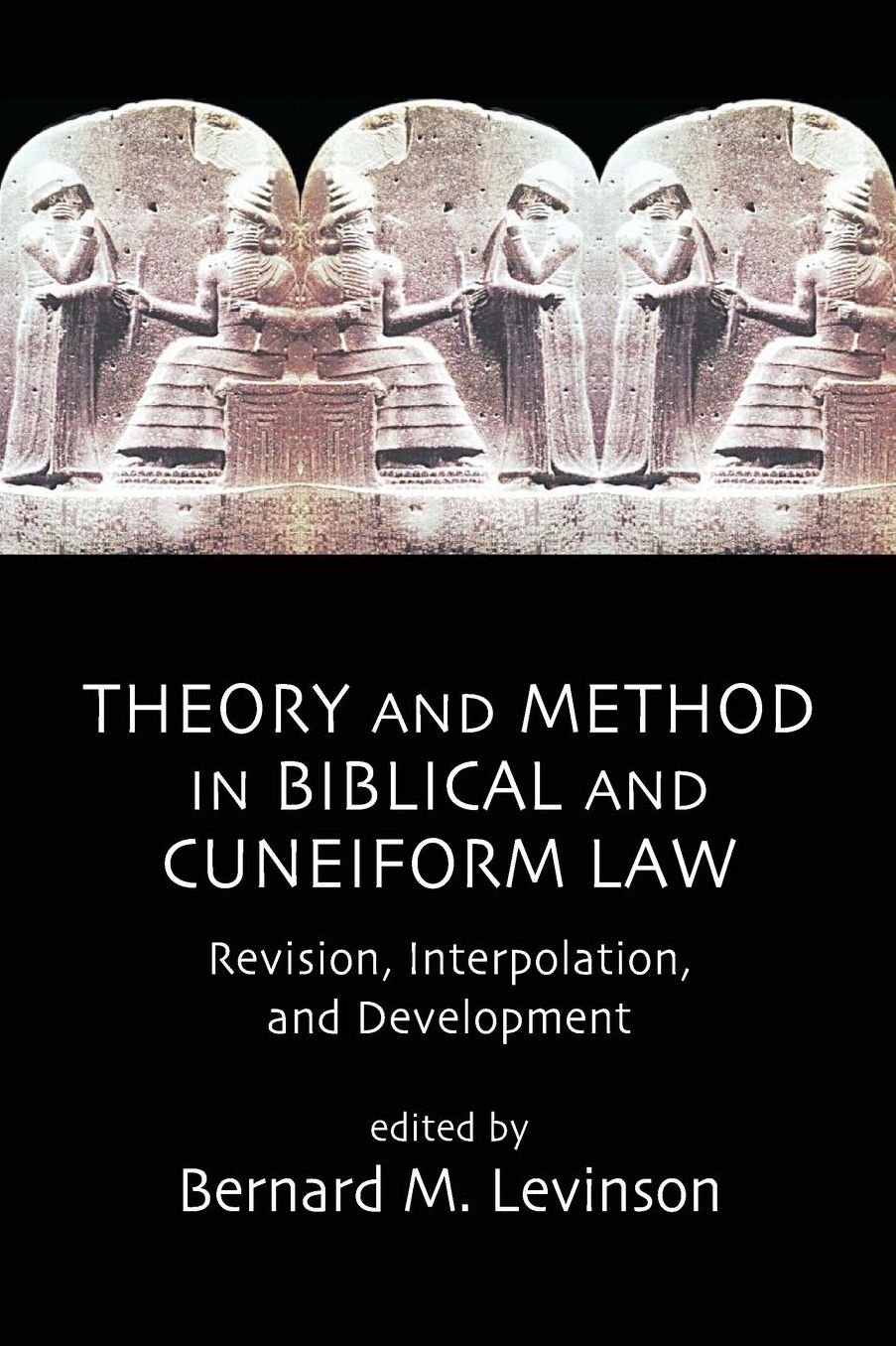 Theory And Method In Biblical And Cuneiform Law