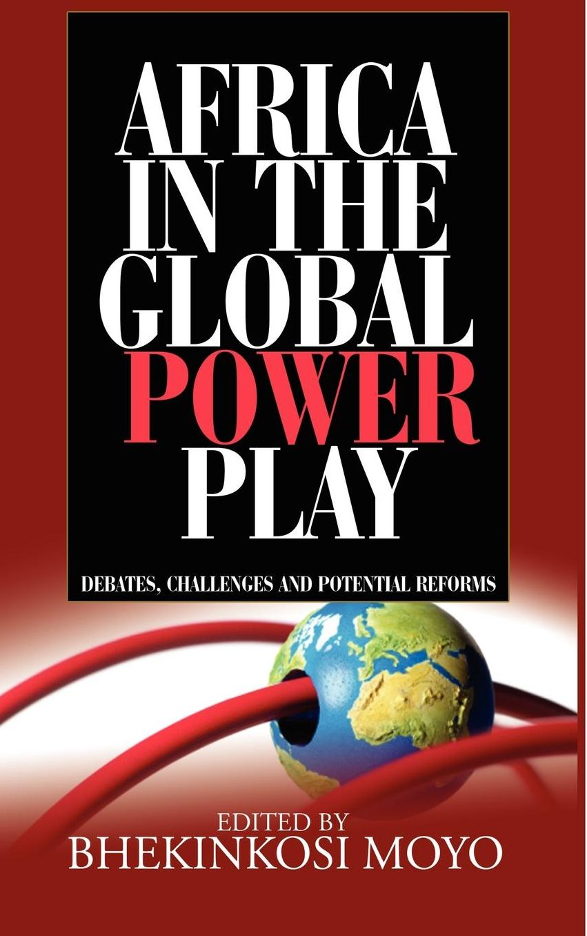 Africa in Global Power Play: Debates, Challenges and Potential Reforms (HB)