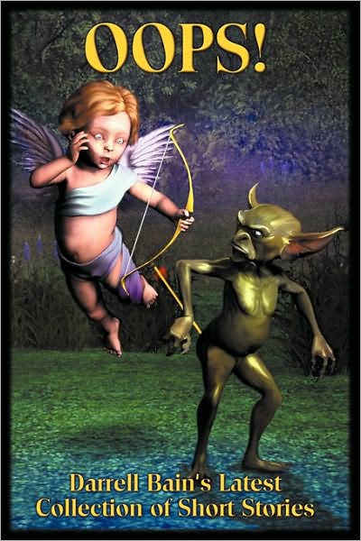 OOPS! Darrell Bain's Latest Collection of Stories