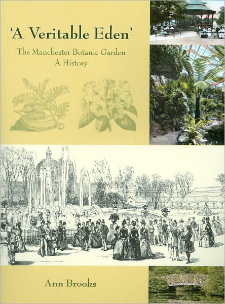 'A Veritable Eden'. The Manchester Botanic Garden: A History